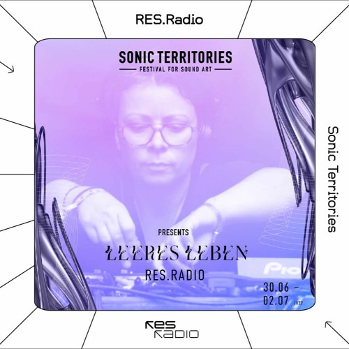 RES.Radio @ Sonic Territories w/ Leeres Leben [Live-Set; 01.07.22]