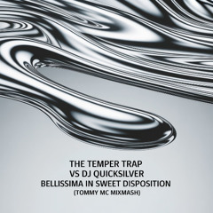 The Temper Trap Vs DJ Quicksilver - Bellissima In Sweet Disposition (TM Mixmash) [FREE , HIT BUY]