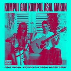 Kumpul Gak Kumpul Asal Makan (feat. Obat Macan & Gagal Dugem)