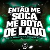 ENTÃO ME SOCA ME BOTA DE LADO - BK2P, MC MAYARAH, PL Silva Original, MC MAGRINHO