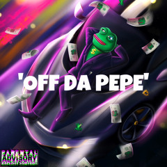 OFF DA PEPE BY CHOC MILLI