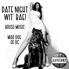 Date Night Wit' Bae - House Music Mix!