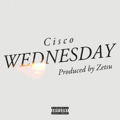 Cisco - Wednesday (Prod. Zetsu)