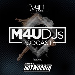 M4U DJs Podcast - May  2022 ft. DJ Jersey's Boy Wonder