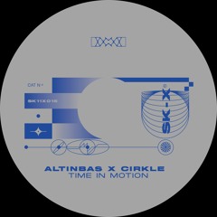 Altinbas & Cirkle - Time In Motion EP [SK11X015]