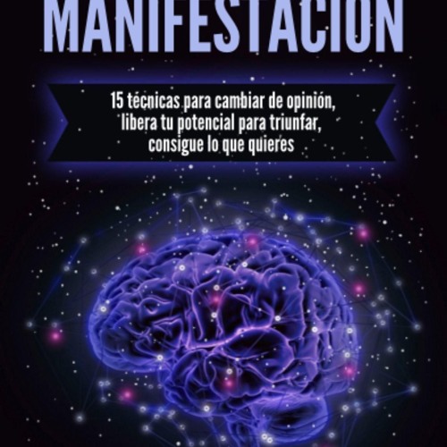 $PDF$/READ El poder de la manifestaci?n: 15 t?cnicas para cambiar de opini?n, li