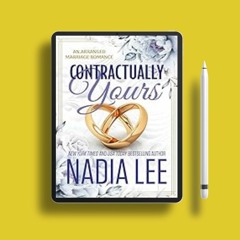 Complimentary offer. Contractually Yours: An Arranged Marriage Romance Nadia Lee . No Charge [PDF]