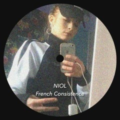 NIOL - French Consistence [Unreleased]