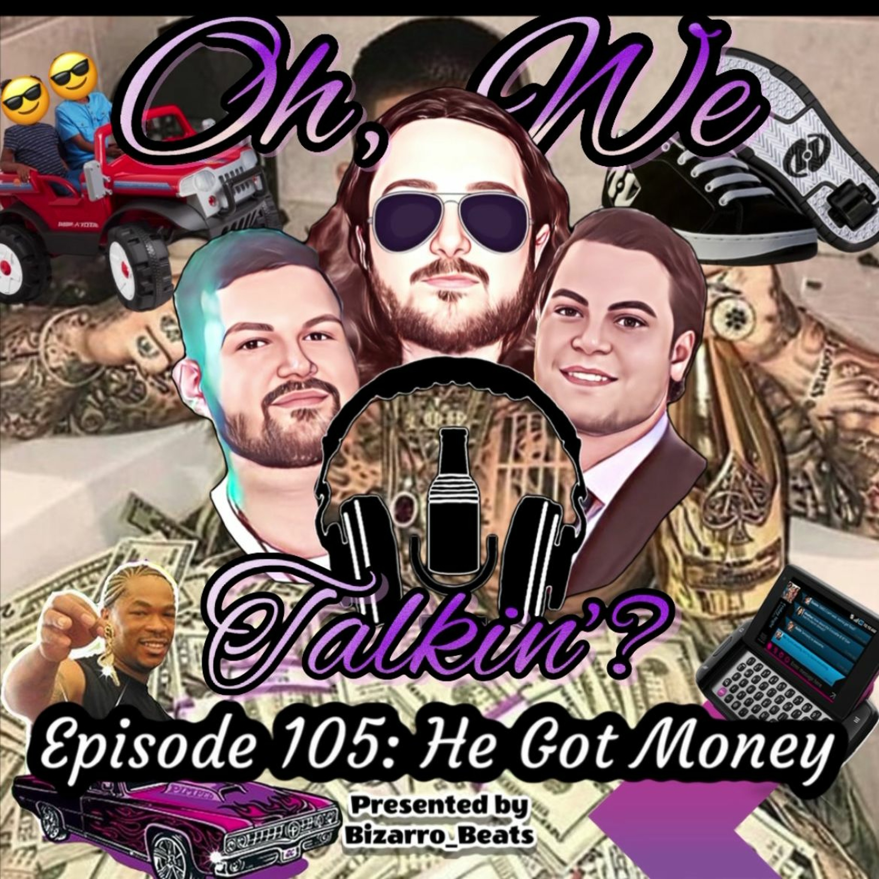 Ep. 105: He Got Money episode artwork