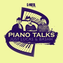 Just Lucas, Bashh - Piano Talks (Original Mix) [G-MAFIA RECORDS]
