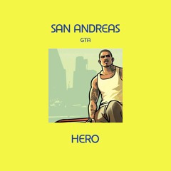 SAN ANDREAS - HERO EDIT [FREE DOWLOAD]