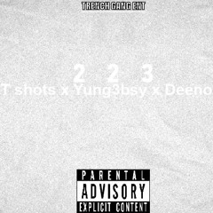 223  T shots x Yung3Bsy x Deeno