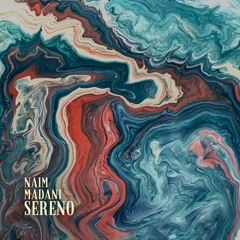 PREMIERE: Naim Madani - Sereno (Original Mix)