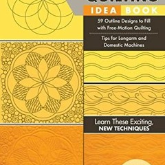 Read online Rulerwork Quilting Idea Book: 59 Outline Designs to Fill with Free-Motion Quilting, Tips