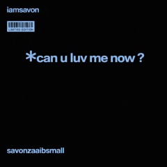 CAN U LUV ME NOW?