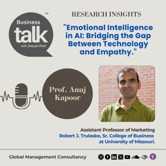 Prof. Anuj Kapoor Explores Emotional AI: Where Technology Meets Humanity