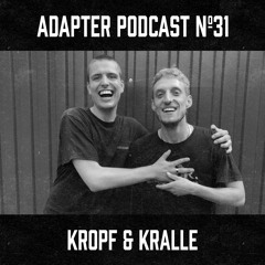 ADAPTER PODCAST 031 - KROPF & KRALLE