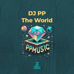 DJ PP _The World_Radio Edit