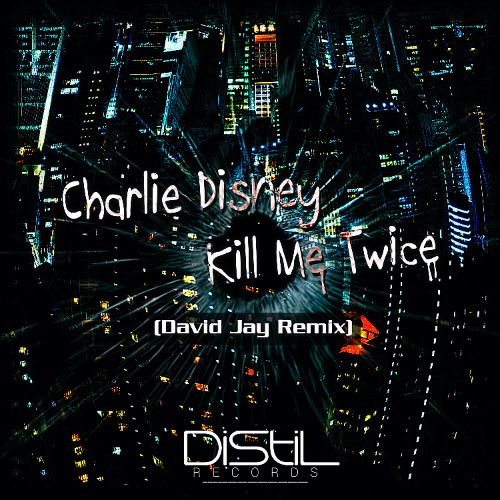 Charlie Disney - Kill Me twice