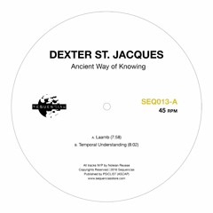 Dexter St. Jacques - Ancient Way of Knowing (SEQ013)