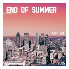 End Of Summer - 4 Hour Set