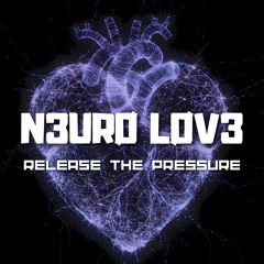 N3URØ LØV3 - Release The Pressure (Free Download)