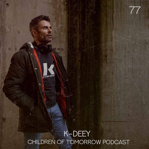 Children Of Tomorrow's Podcast 77 - K-Deey