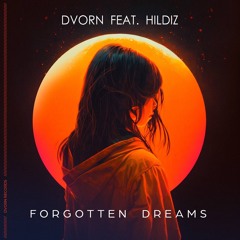 Dvorn Feat. Hilde - Forgotten Dreams ( Extended Mix )