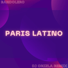 Bandolero - Paris Latino (Dj Crizla Remix)