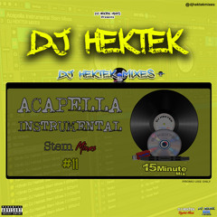 DJ Hektek - Acapella Instrumental Stem Mixes 11 (15min)