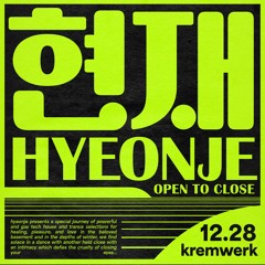 Live at Kremwerk, Hyeonje Open to Close [12/28/24]