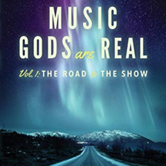 FREE EBOOK 💑 The Music Gods are Real: Vol. 1 - The Road to the Show (1) by  Jonathan