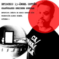Episodio 13-Ángel Ortuño