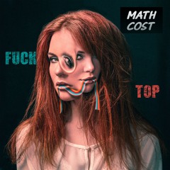 MATH COST - Fuck Top
