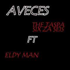 Aveces The Taspa Six Za Seis Feat Eldy Man