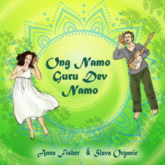 Anna ELUIDESS feat SlavaOrganic - Ong Namo Gurudev