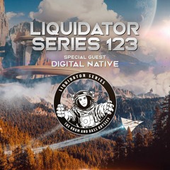 Liquidator Series 123 Special Guest Digital Native December 2022
