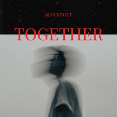 BLVCKVOLT -  Together