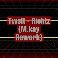 (Free)Twslt - Riohtz (M.kay Rework)