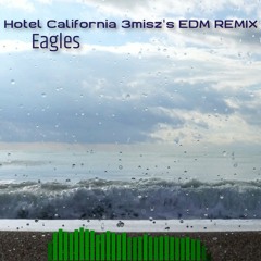 Eagles - Hotel California 3Misz's EDM REMIX