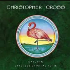 Christopher Cross - Sailing (Extended Original Remix)