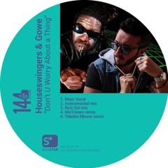 PREMIERE: Houseswingers & Gowe - Don’t U Worry About A Thing [Soulstar Records]