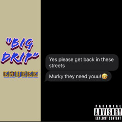BIG Drip