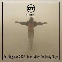 Burning Man 2023 - Deep Vibes For Dusty Playa