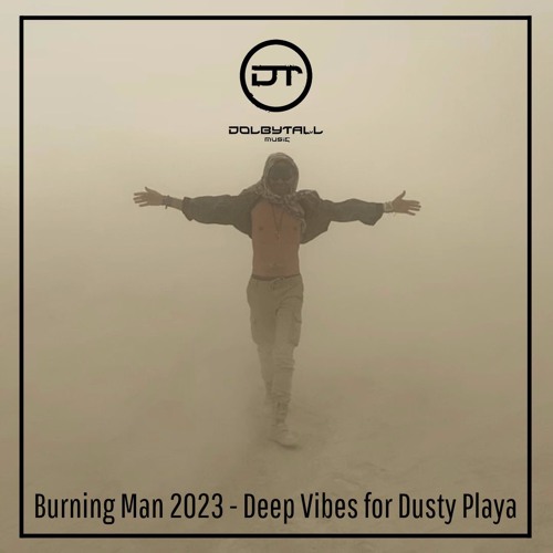 Burning Man 2023 - Deep Vibes For Dusty Playa
