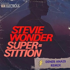 Superstition (Deneb Anais Remix)[FREE DOWNLOAD]