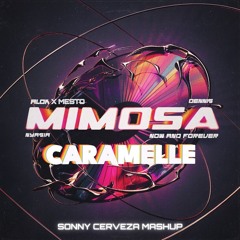 Mesto & Alok - Caramelle x Mimosa (Sonny Cerveza Mashup)