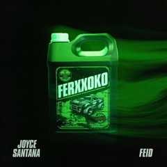 Joyce Santana, Feid - Ferxxoko