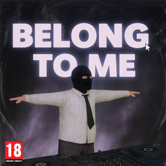 BELONG TO ME [FREE DOWNLOAD]
