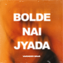 Bolde Nai Jyada